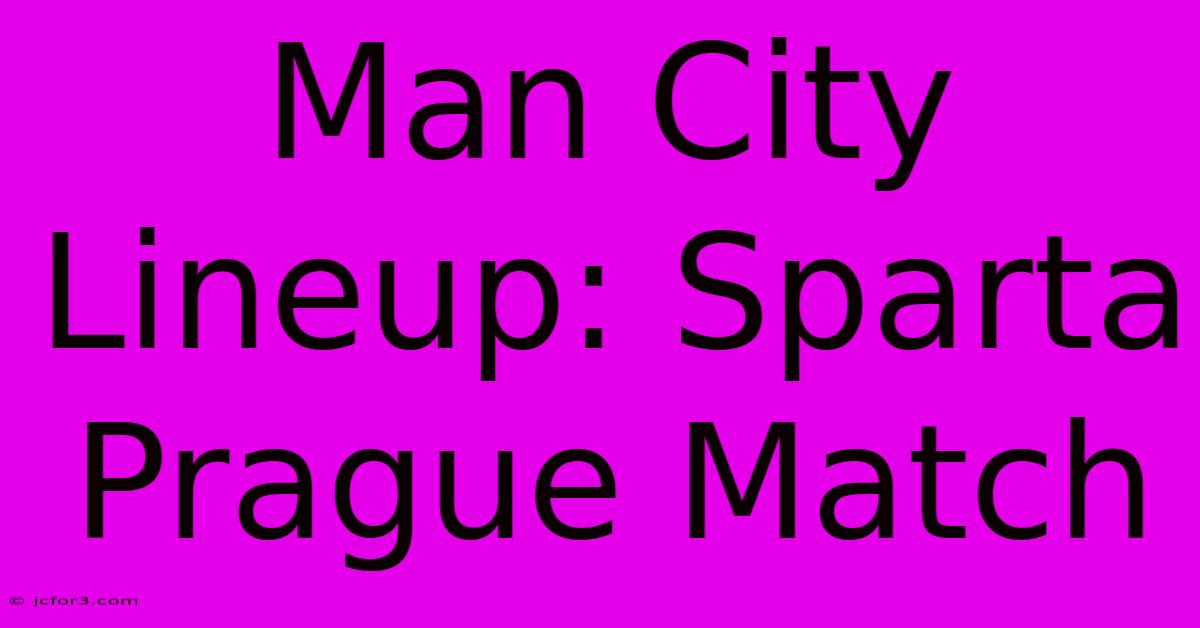 Man City Lineup: Sparta Prague Match