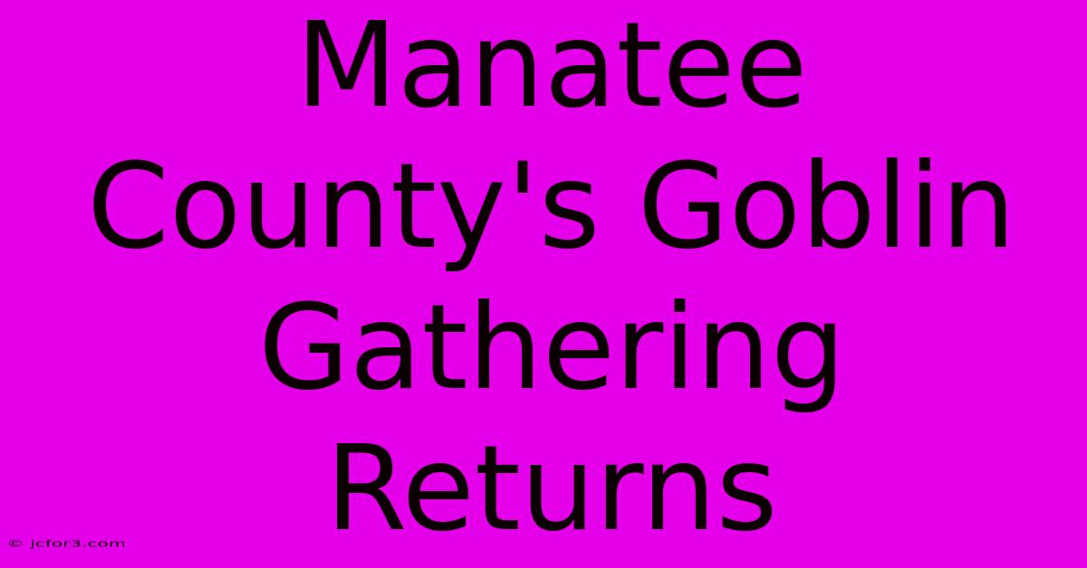 Manatee County's Goblin Gathering Returns