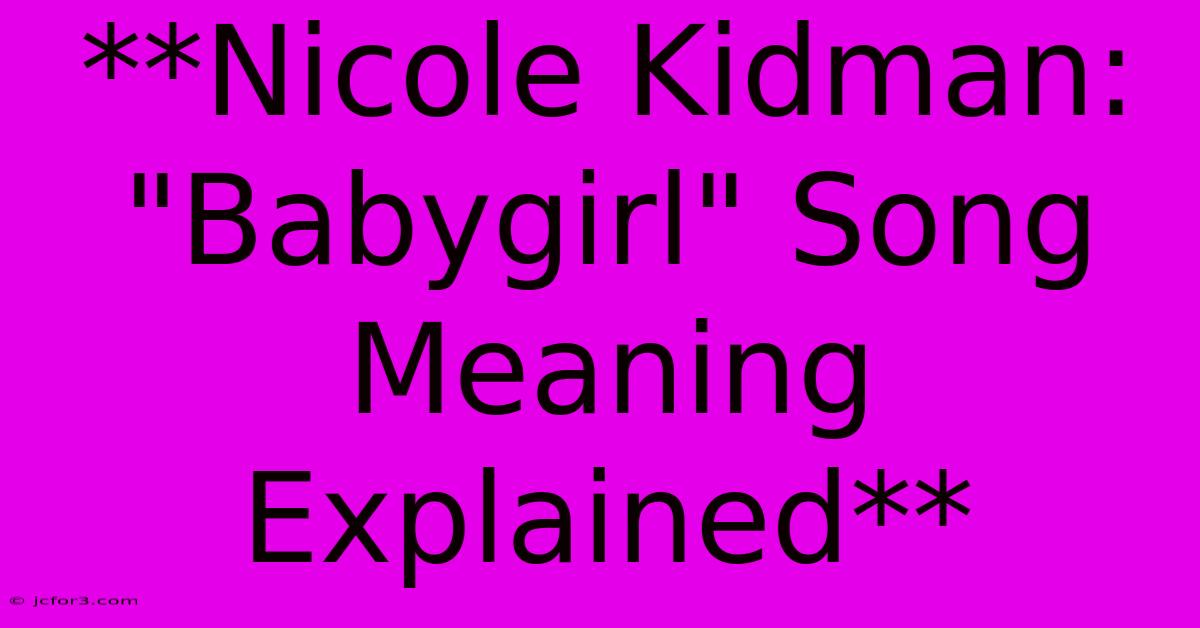 **Nicole Kidman:  