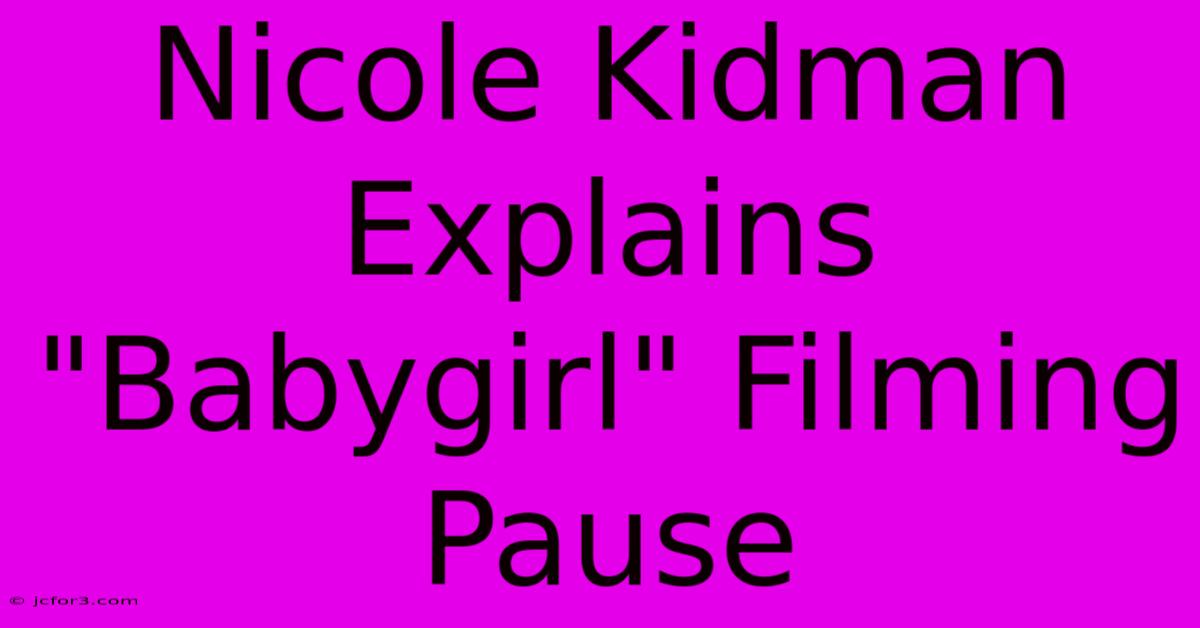 Nicole Kidman Explains 