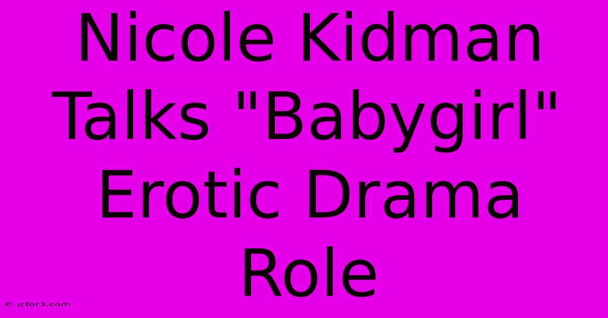 Nicole Kidman Talks 