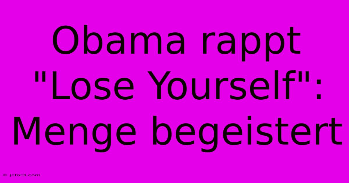 Obama Rappt 