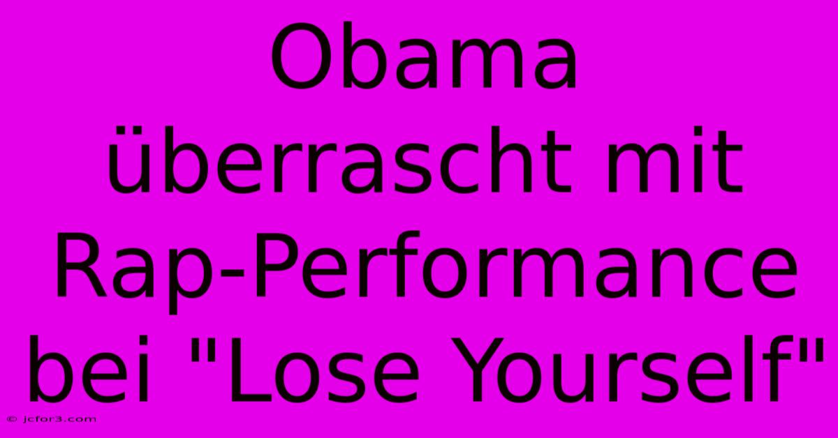 Obama Überrascht Mit Rap-Performance Bei 