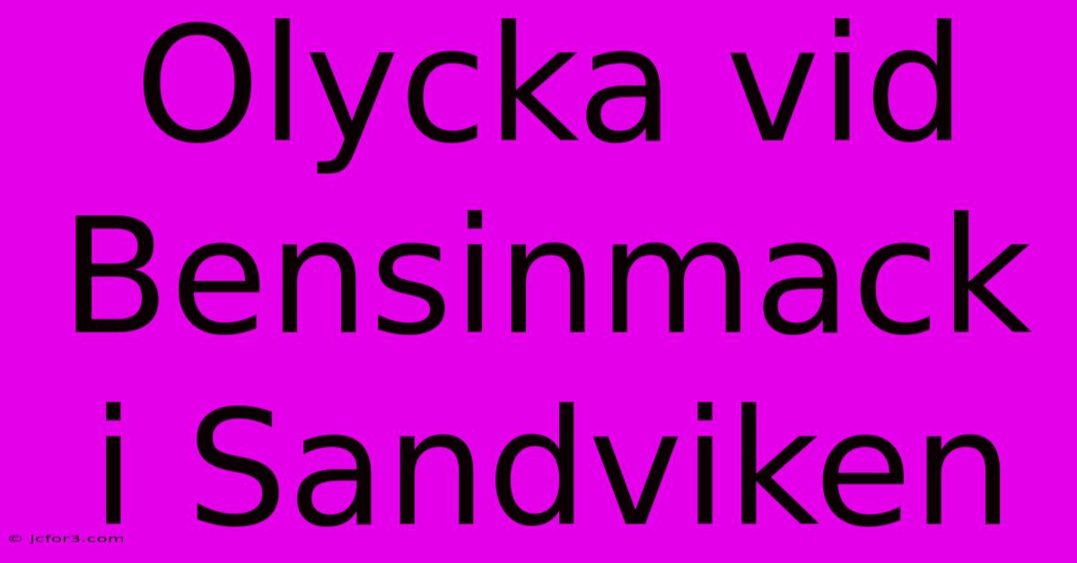 Olycka Vid Bensinmack I Sandviken