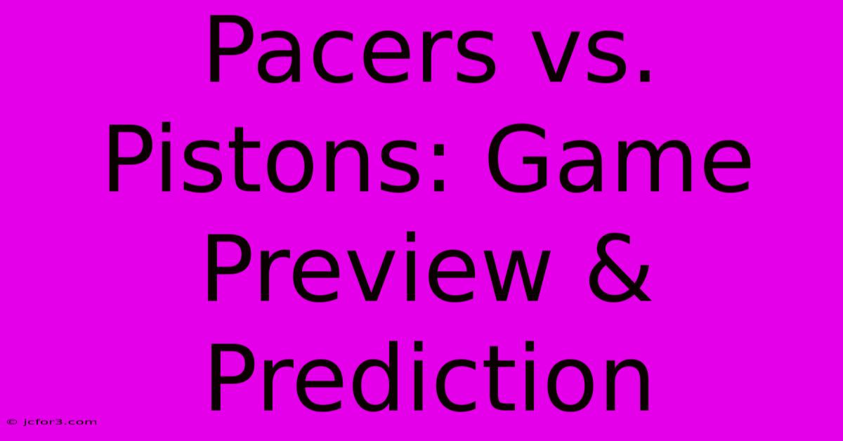 Pacers Vs. Pistons: Game Preview & Prediction