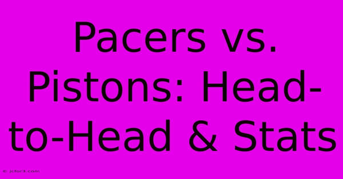 Pacers Vs. Pistons: Head-to-Head & Stats