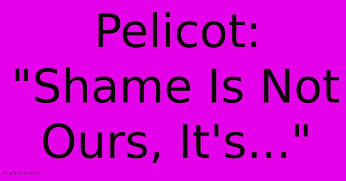 Pelicot: 