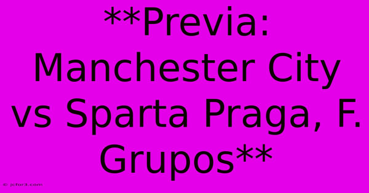 **Previa: Manchester City Vs Sparta Praga, F. Grupos** 