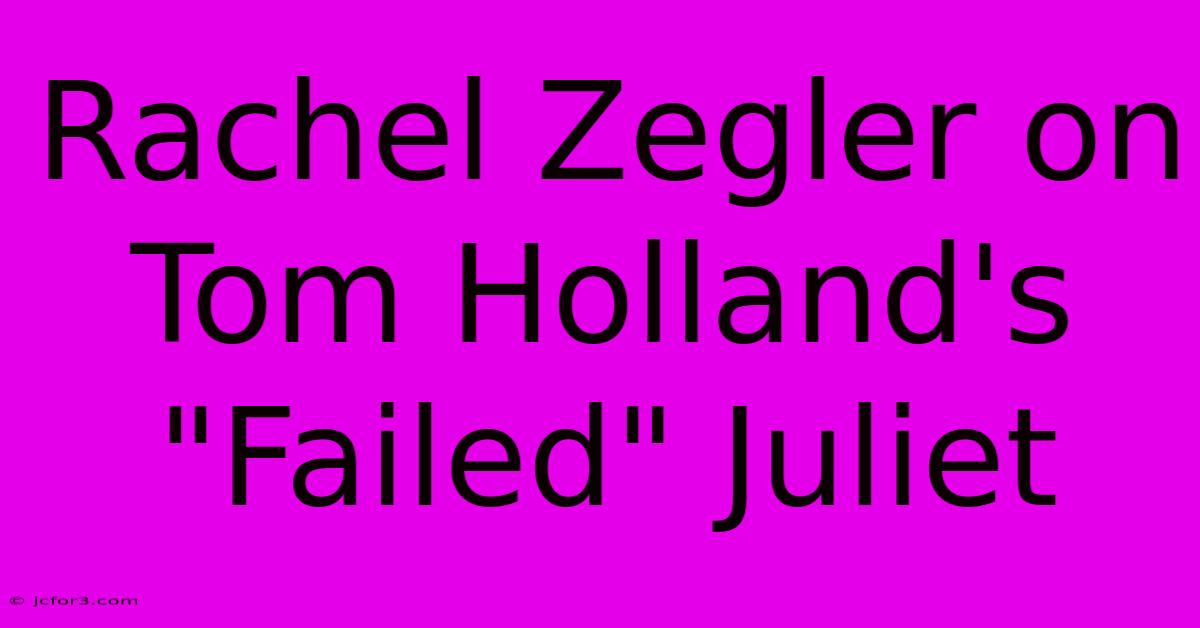 Rachel Zegler On Tom Holland's 