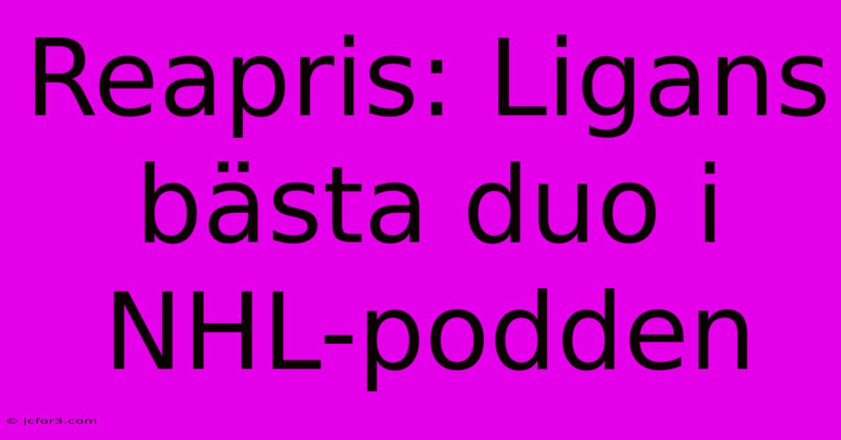 Reapris: Ligans Bästa Duo I NHL-podden