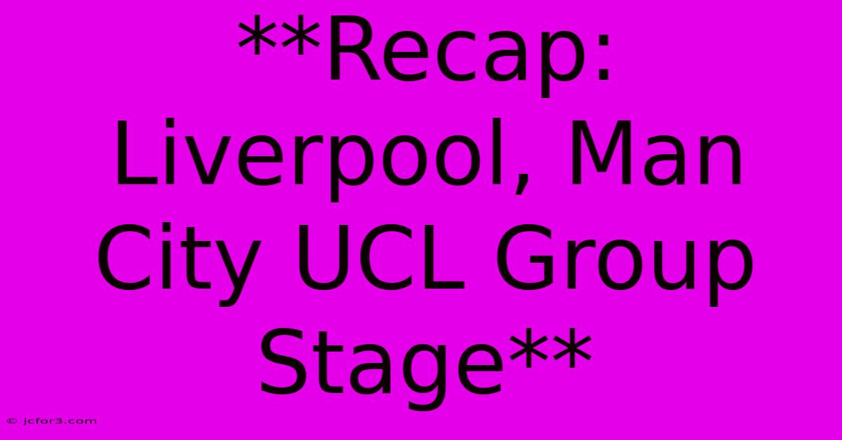 **Recap: Liverpool, Man City UCL Group Stage**