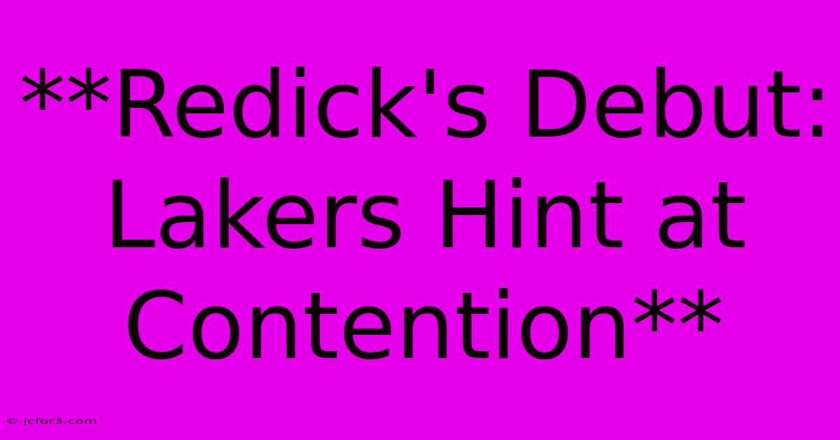 **Redick's Debut: Lakers Hint At Contention**