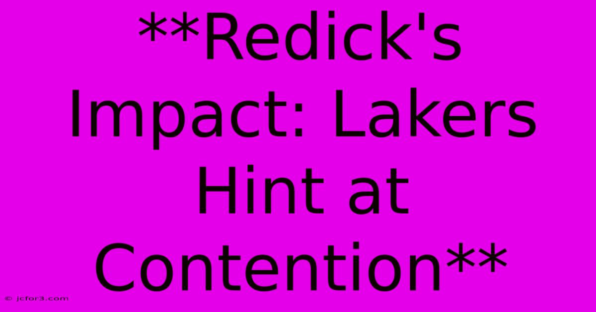 **Redick's Impact: Lakers Hint At Contention**