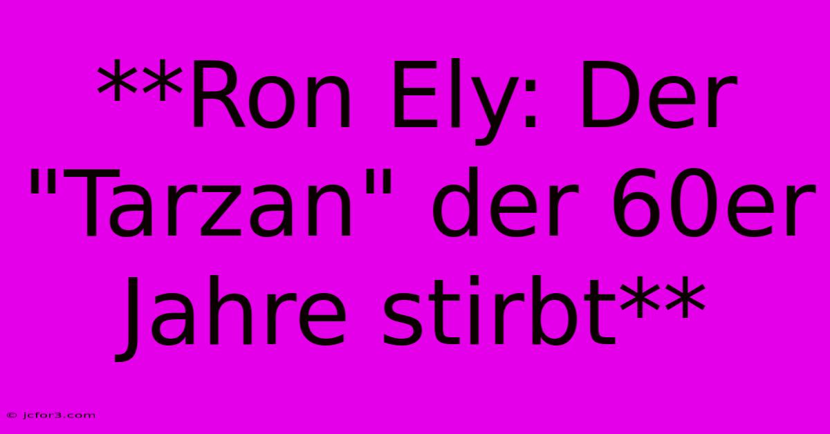 **Ron Ely: Der 