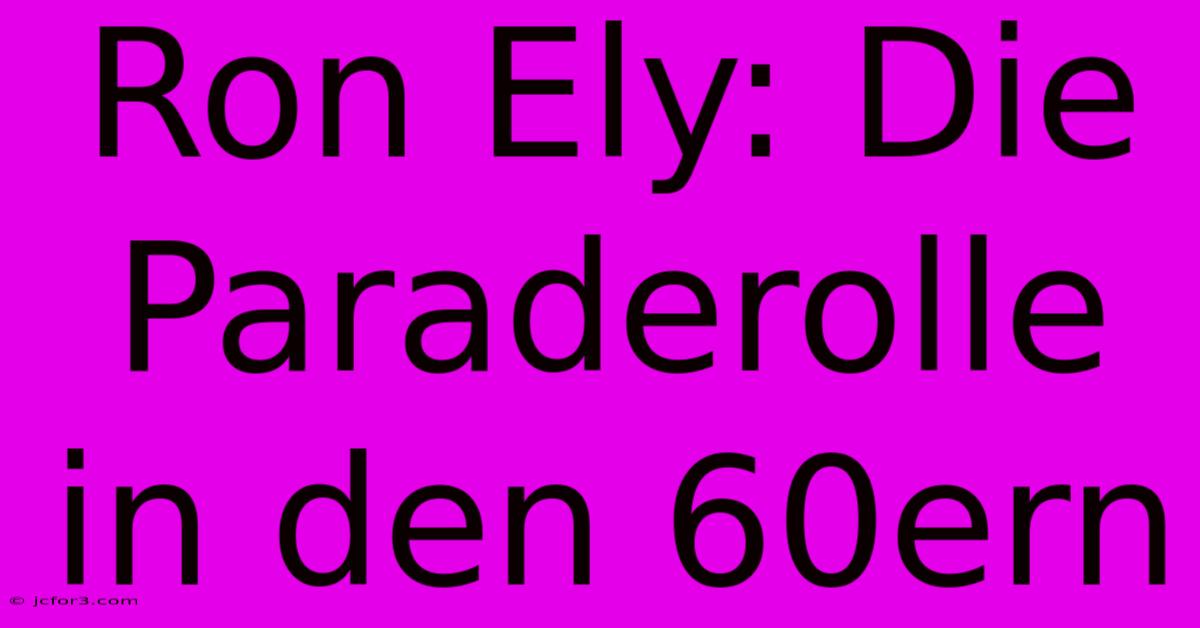 Ron Ely: Die Paraderolle In Den 60ern