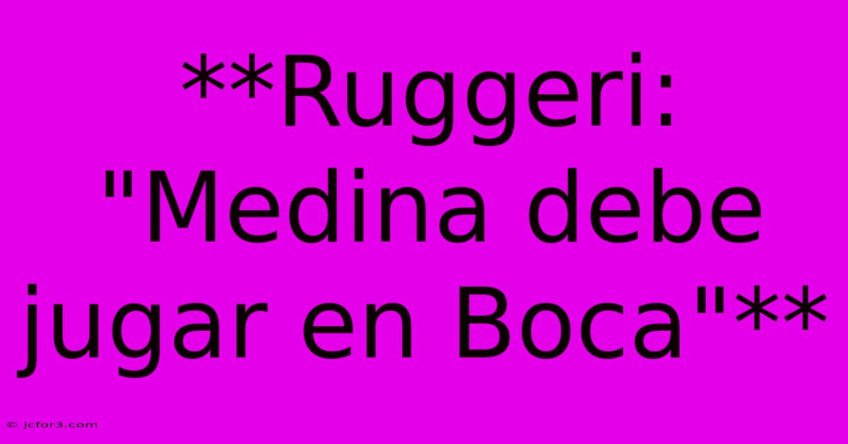 **Ruggeri: 