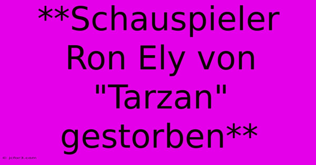 **Schauspieler Ron Ely Von 