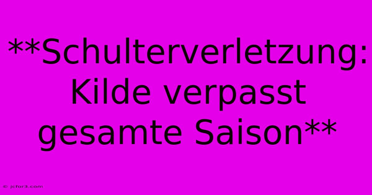 **Schulterverletzung: Kilde Verpasst Gesamte Saison**