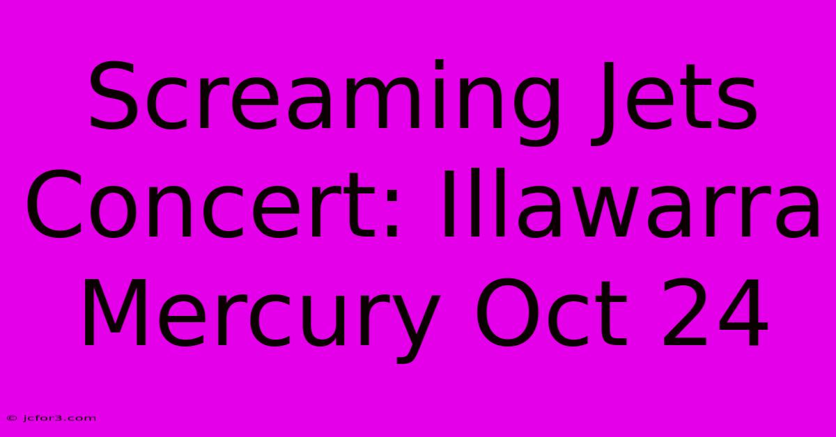 Screaming Jets Concert: Illawarra Mercury Oct 24