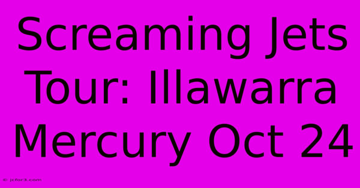 Screaming Jets Tour: Illawarra Mercury Oct 24