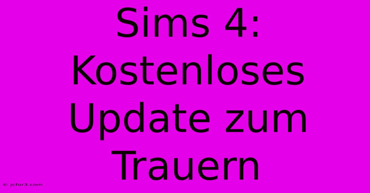 Sims 4: Kostenloses Update Zum Trauern