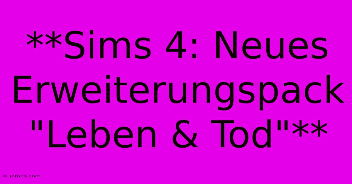 **Sims 4: Neues Erweiterungspack 