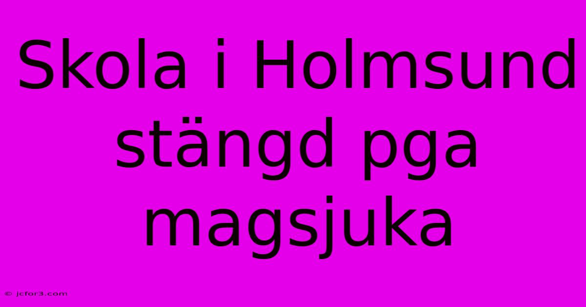 Skola I Holmsund Stängd Pga Magsjuka 