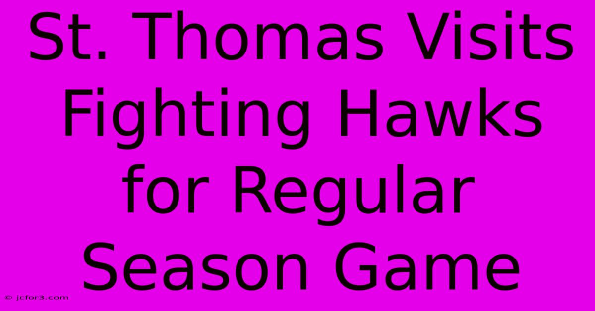 St. Thomas Visits Fighting Hawks For Regular Season Game