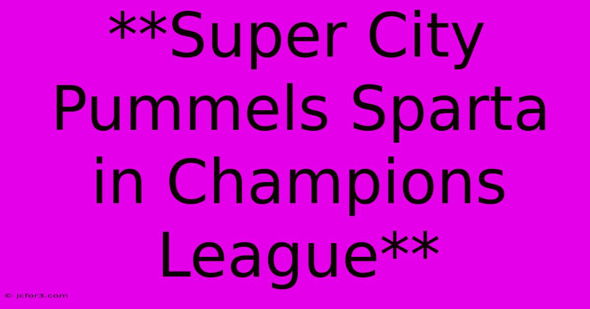 **Super City Pummels Sparta In Champions League** 