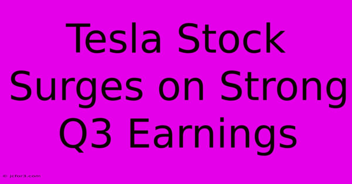 Tesla Stock Surges On Strong Q3 Earnings