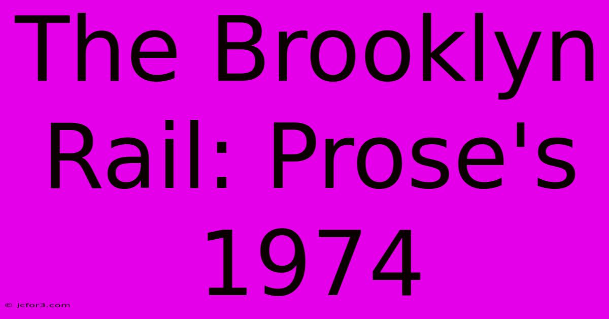 The Brooklyn Rail: Prose's 1974