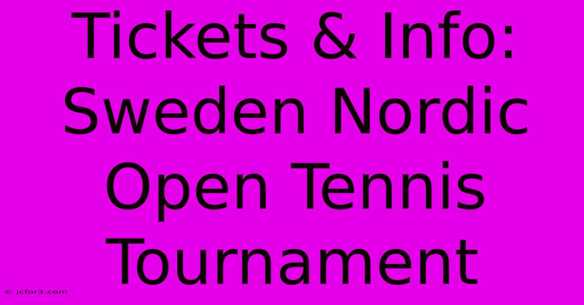 Tickets & Info: Sweden Nordic Open Tennis Tournament 