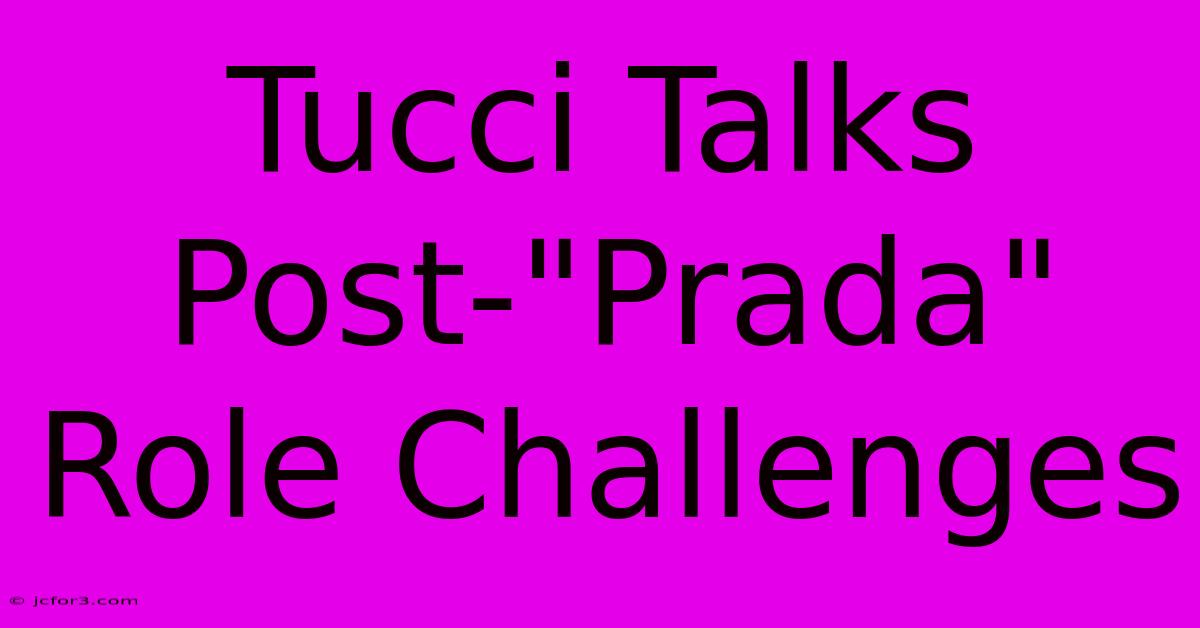 Tucci Talks Post-