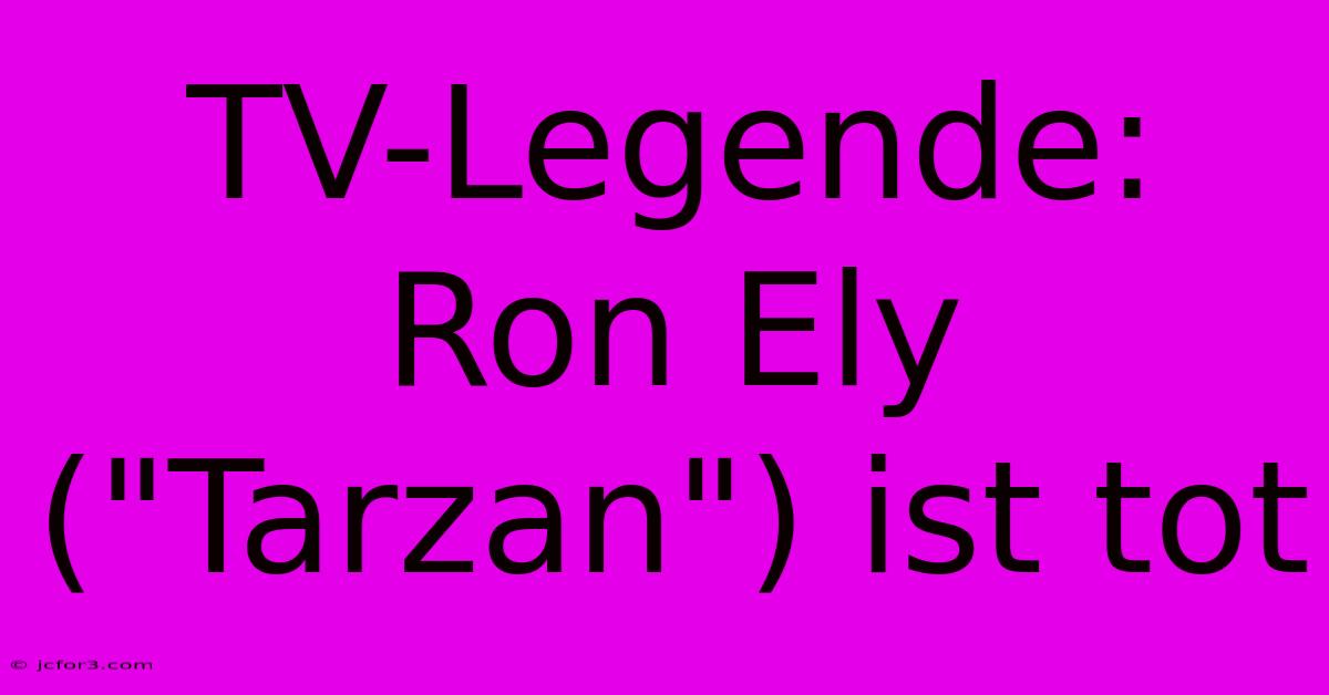 TV-Legende: Ron Ely (