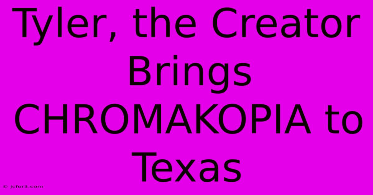 Tyler, The Creator Brings CHROMAKOPIA To Texas