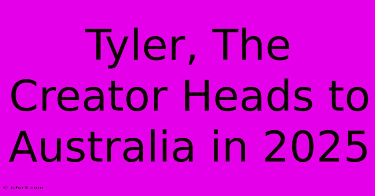 Tyler, The Creator Heads To Australia In 2025