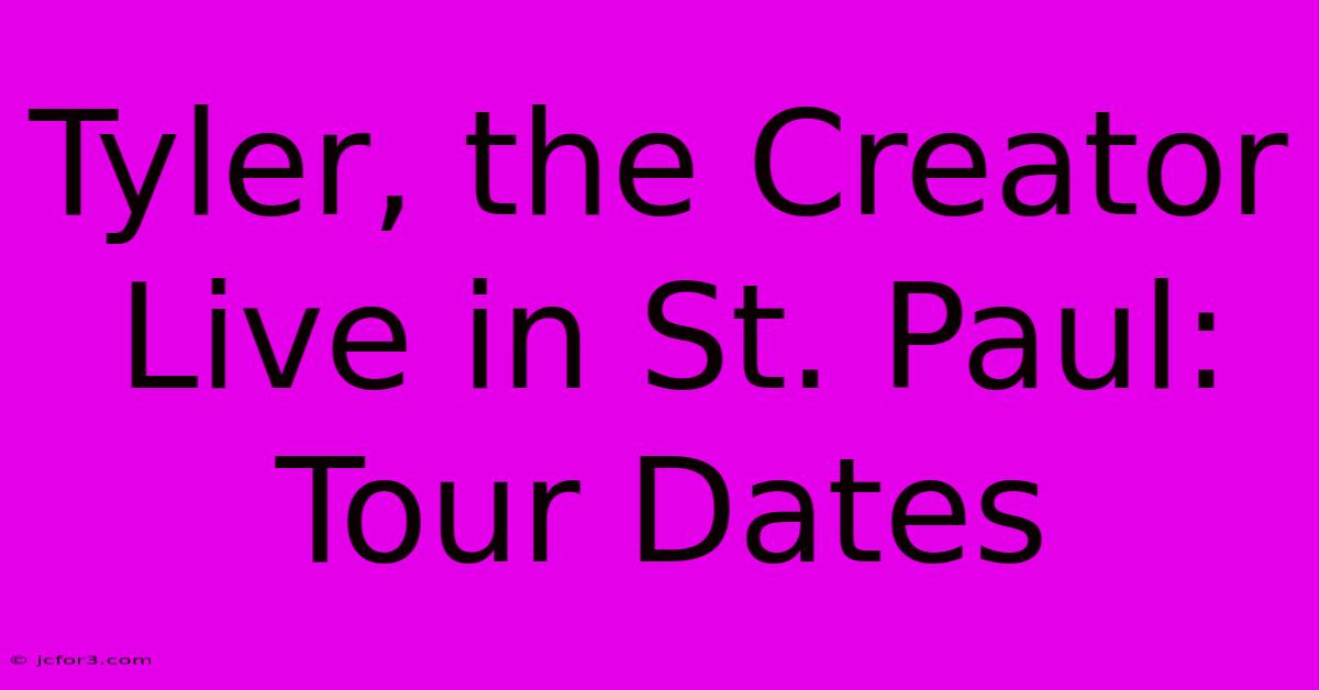 Tyler, The Creator Live In St. Paul: Tour Dates