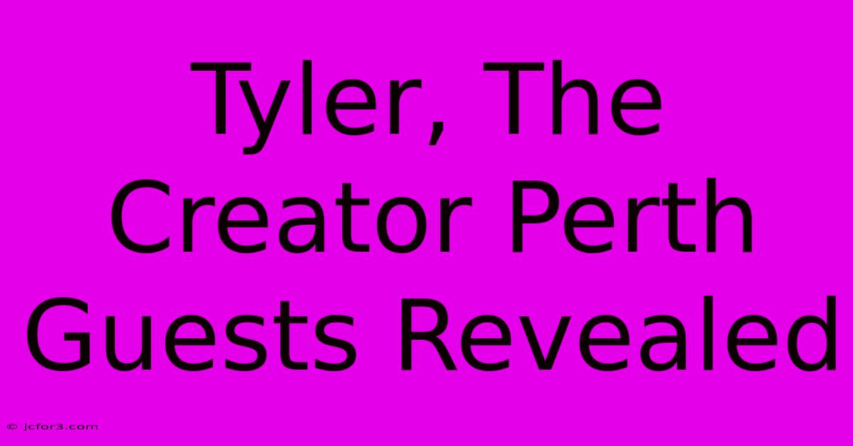 Tyler, The Creator Perth Guests Revealed