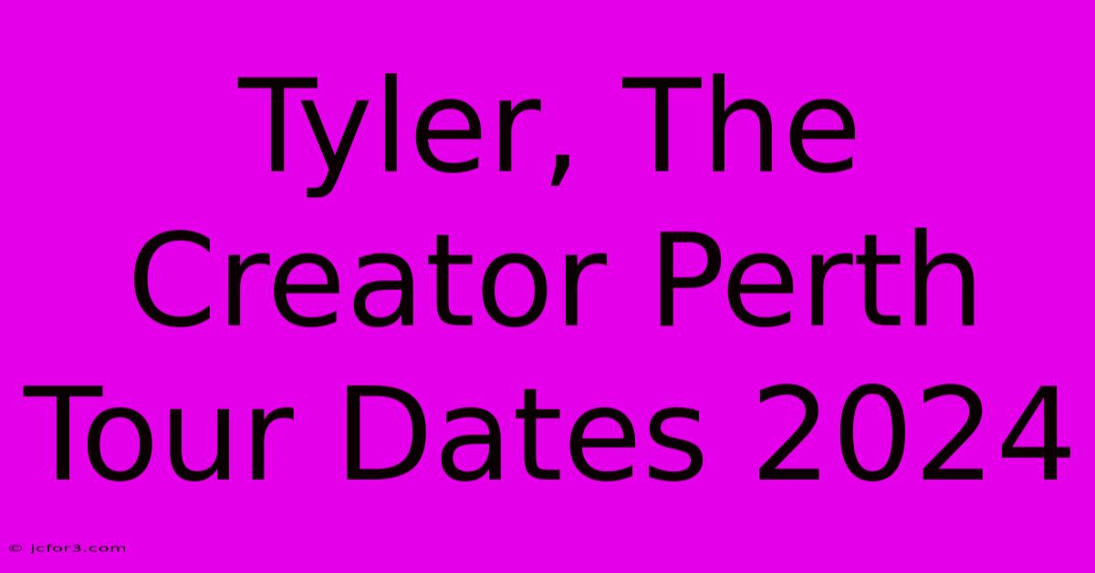 Tyler, The Creator Perth Tour Dates 2024