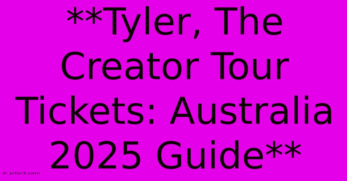 **Tyler, The Creator Tour Tickets: Australia 2025 Guide**