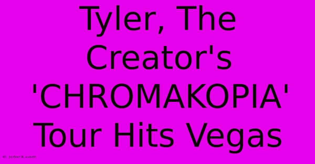 Tyler, The Creator's 'CHROMAKOPIA' Tour Hits Vegas