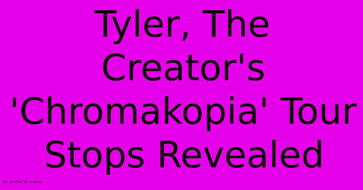 Tyler, The Creator's 'Chromakopia' Tour Stops Revealed