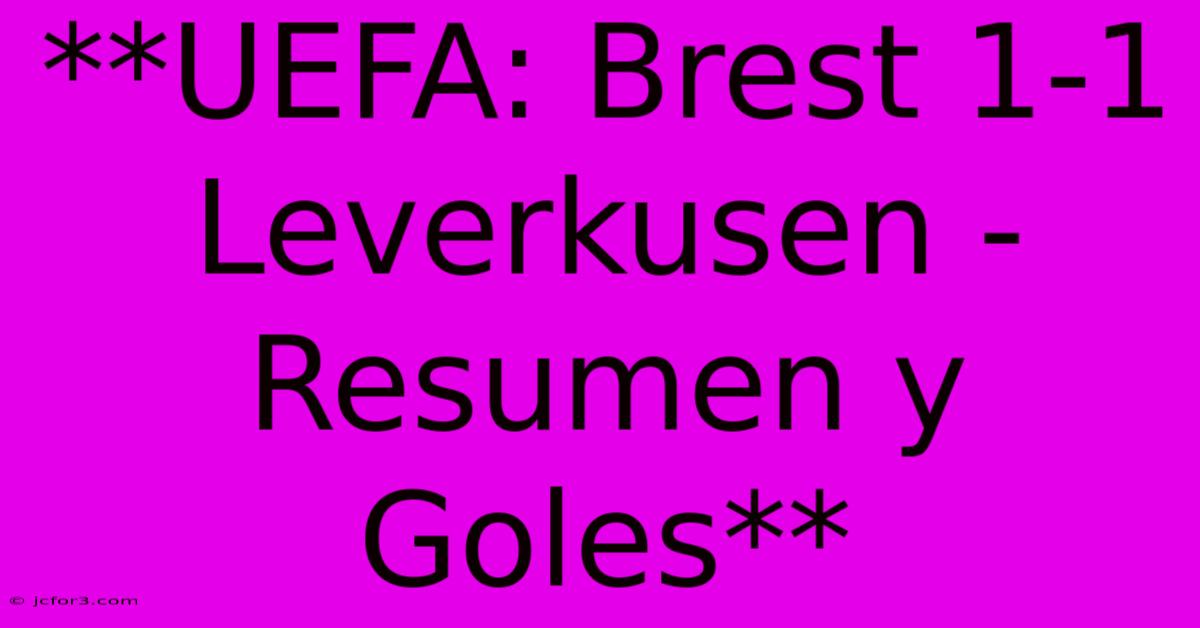 **UEFA: Brest 1-1 Leverkusen - Resumen Y Goles**