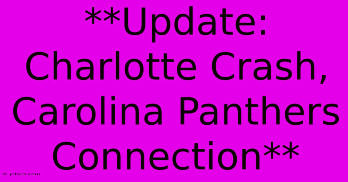 **Update: Charlotte Crash, Carolina Panthers Connection**