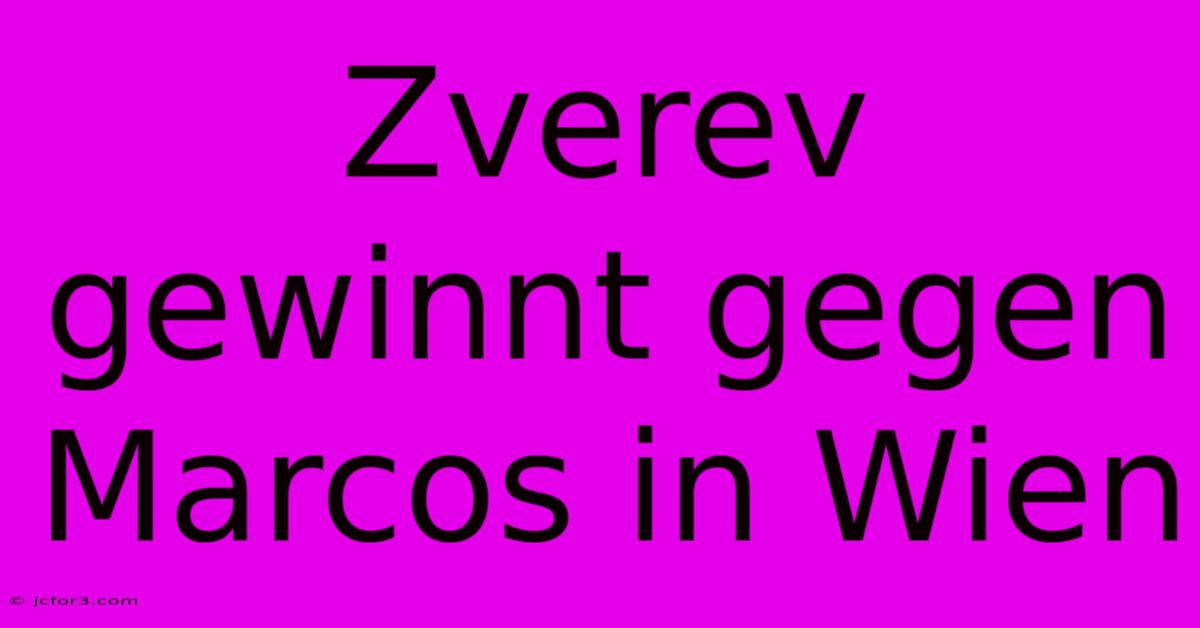 Zverev Gewinnt Gegen Marcos In Wien