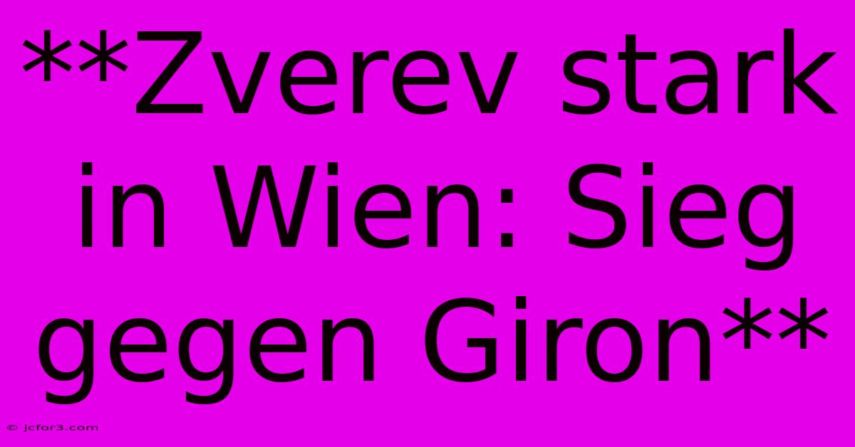 **Zverev Stark In Wien: Sieg Gegen Giron**